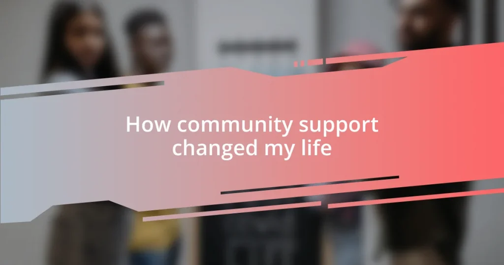 How community support changed my life