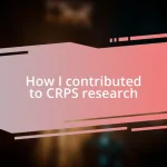 How I contributed to CRPS research