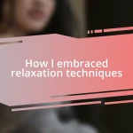 How I embraced relaxation techniques