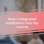 How I integrated meditation into my routine