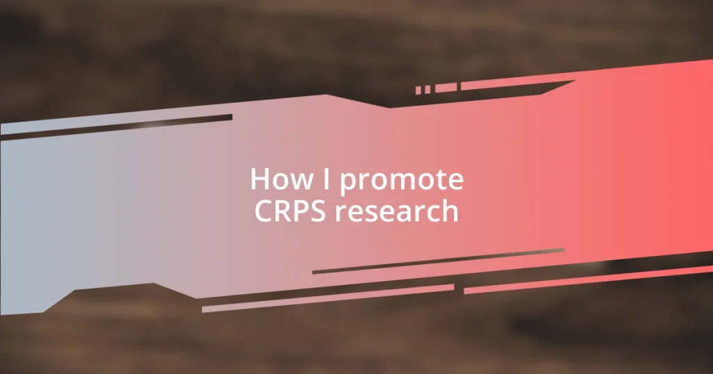 How I promote CRPS research