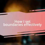 How I set boundaries effectively