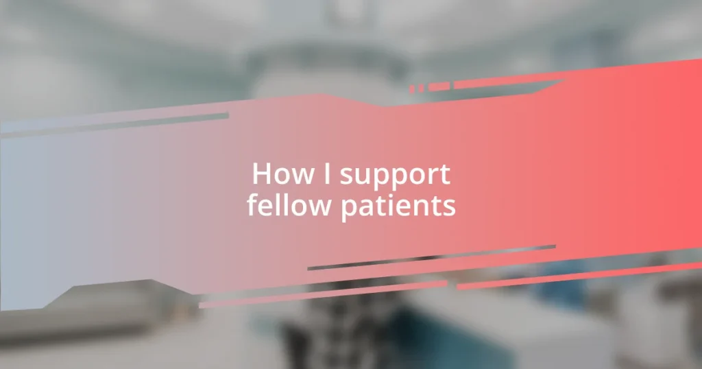 How I support fellow patients