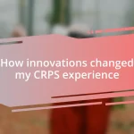 How innovations changed my CRPS experience