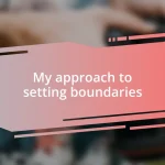 My approach to setting boundaries