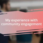 My experience with community engagement