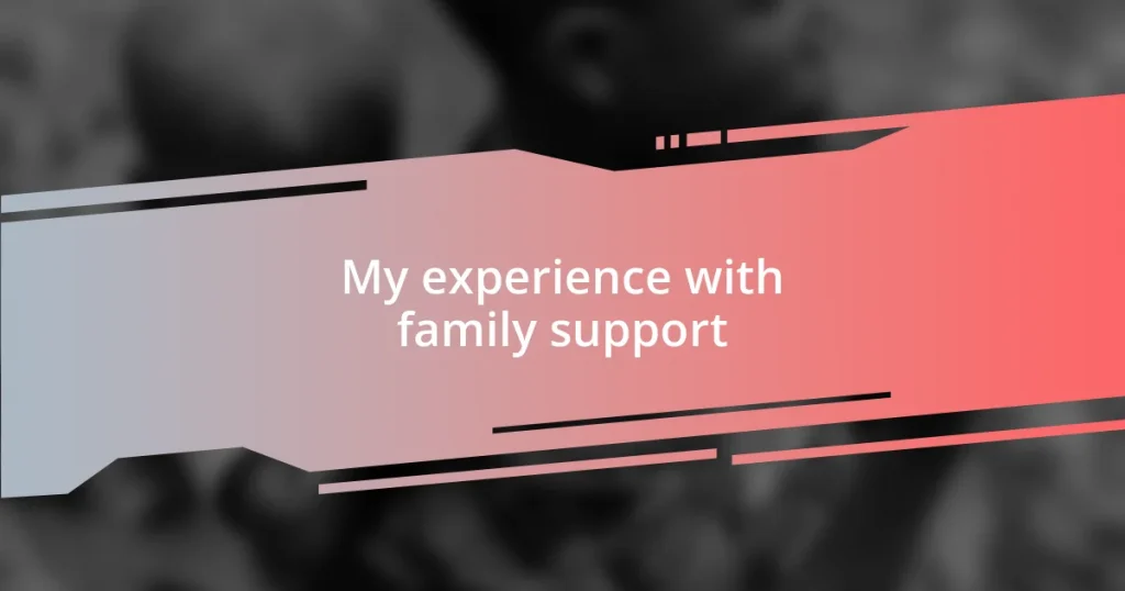 My experience with family support