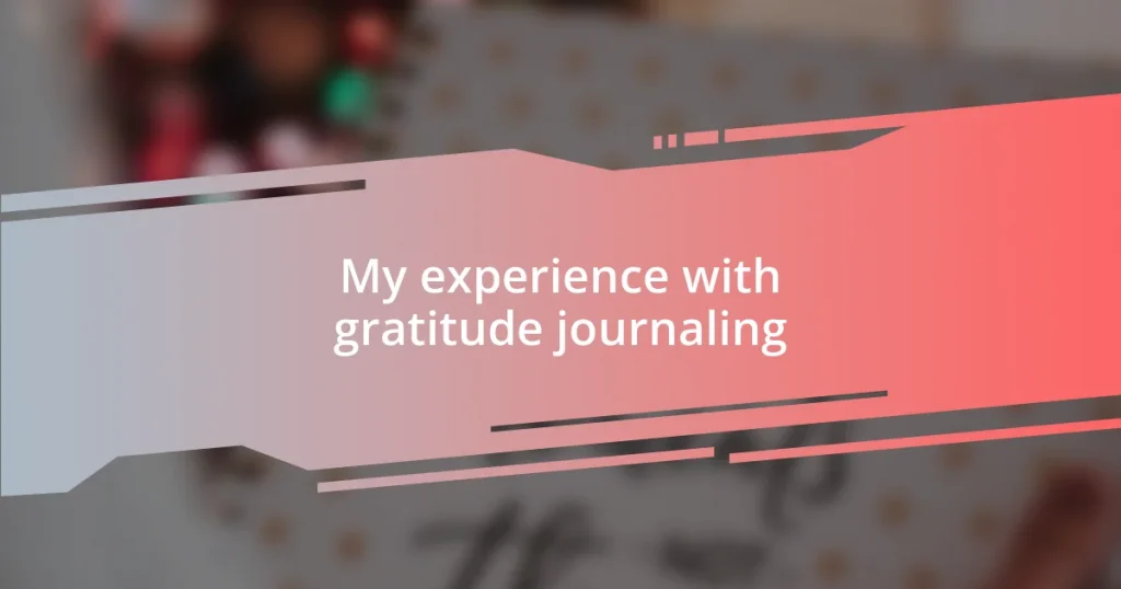 My experience with gratitude journaling