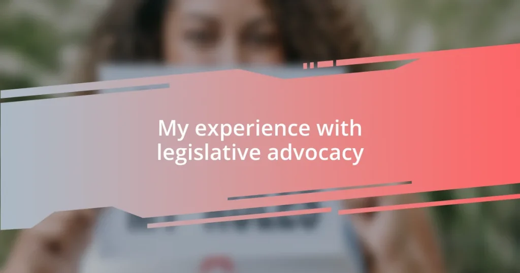 My experience with legislative advocacy