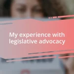 My experience with legislative advocacy