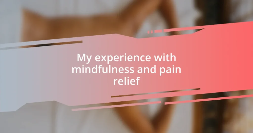 My experience with mindfulness and pain relief