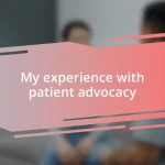 My experience with patient advocacy