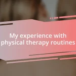 My experience with physical therapy routines