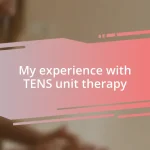 My experience with TENS unit therapy