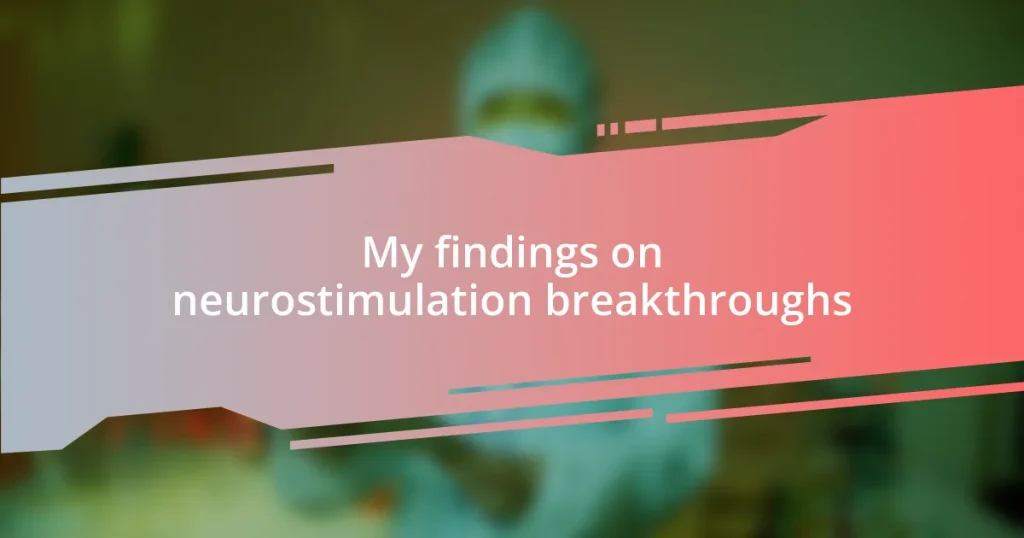 My findings on neurostimulation breakthroughs