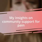 My insights on community support for pain