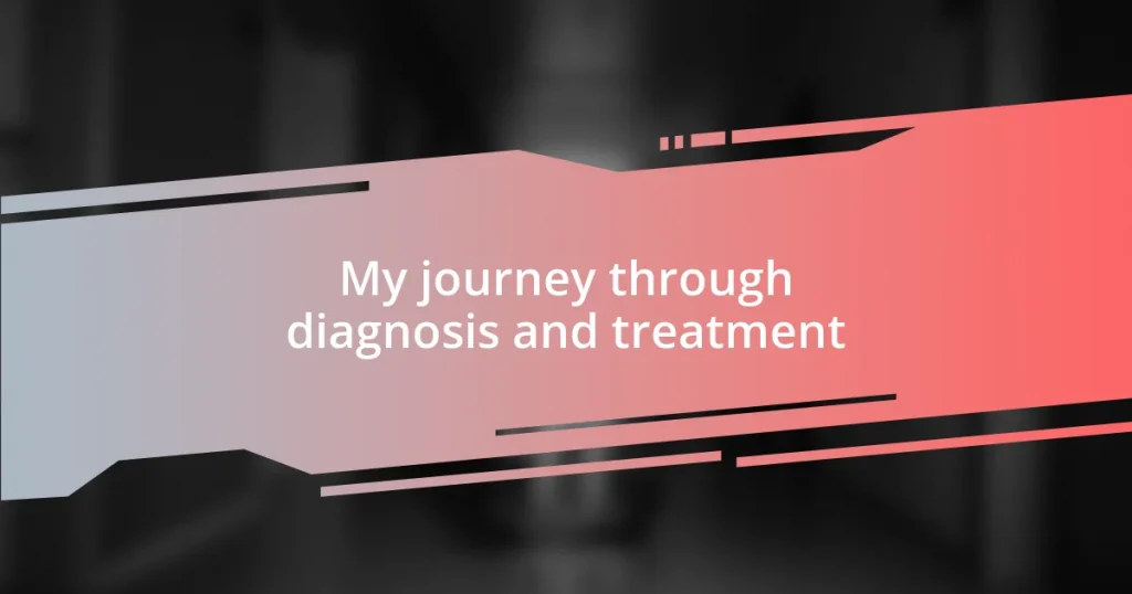 My journey through diagnosis and treatment