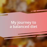 My journey to a balanced diet