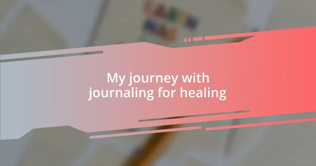 My journey with journaling for healing