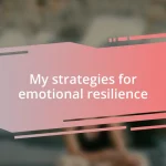 My strategies for emotional resilience