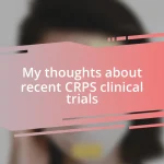 My thoughts about recent CRPS clinical trials