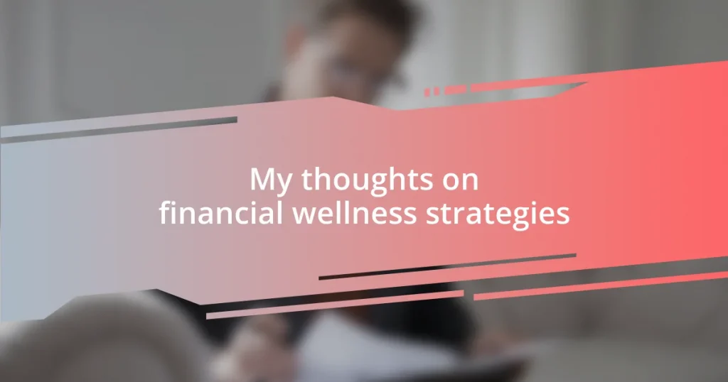 My thoughts on financial wellness strategies