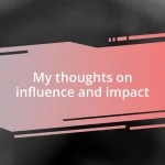 My thoughts on influence and impact