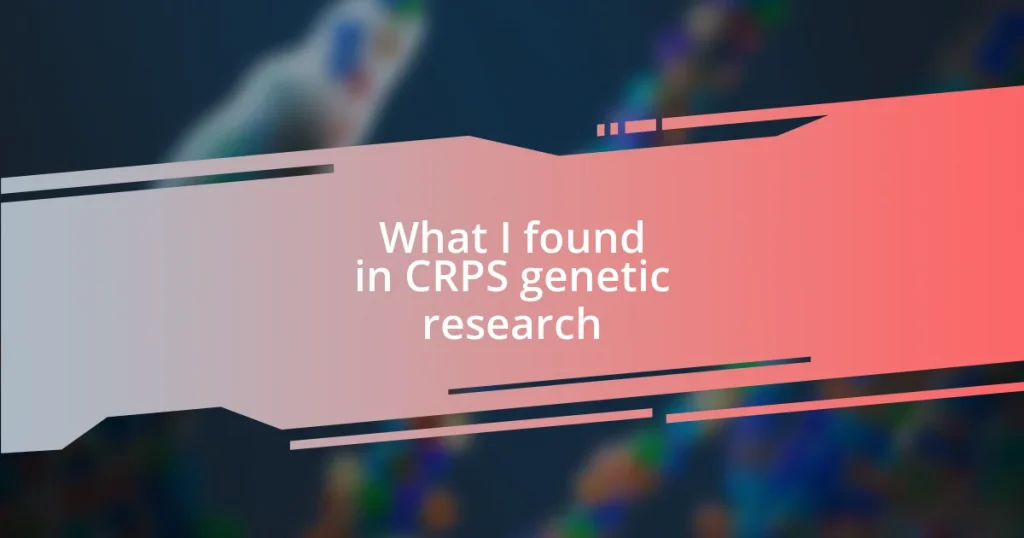 What I found in CRPS genetic research