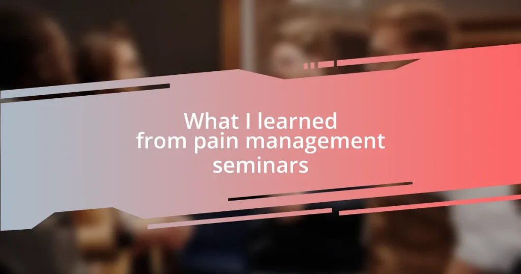 What I learned from pain management seminars