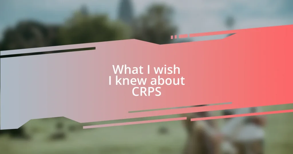 What I wish I knew about CRPS