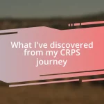 What I’ve discovered from my CRPS journey