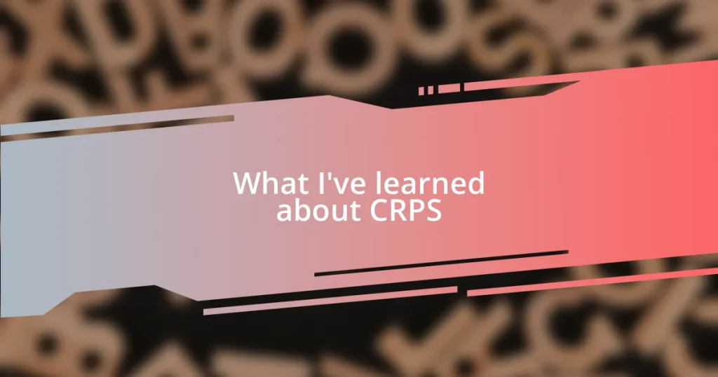 What I’ve learned about CRPS