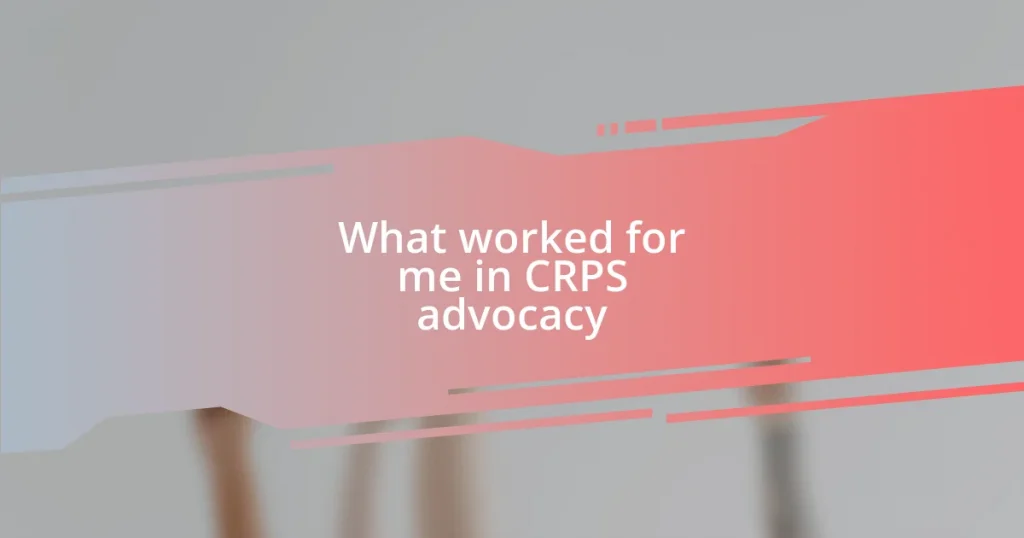 What worked for me in CRPS advocacy