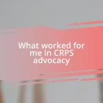 What worked for me in CRPS advocacy