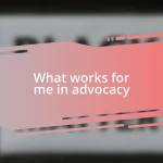 What works for me in advocacy