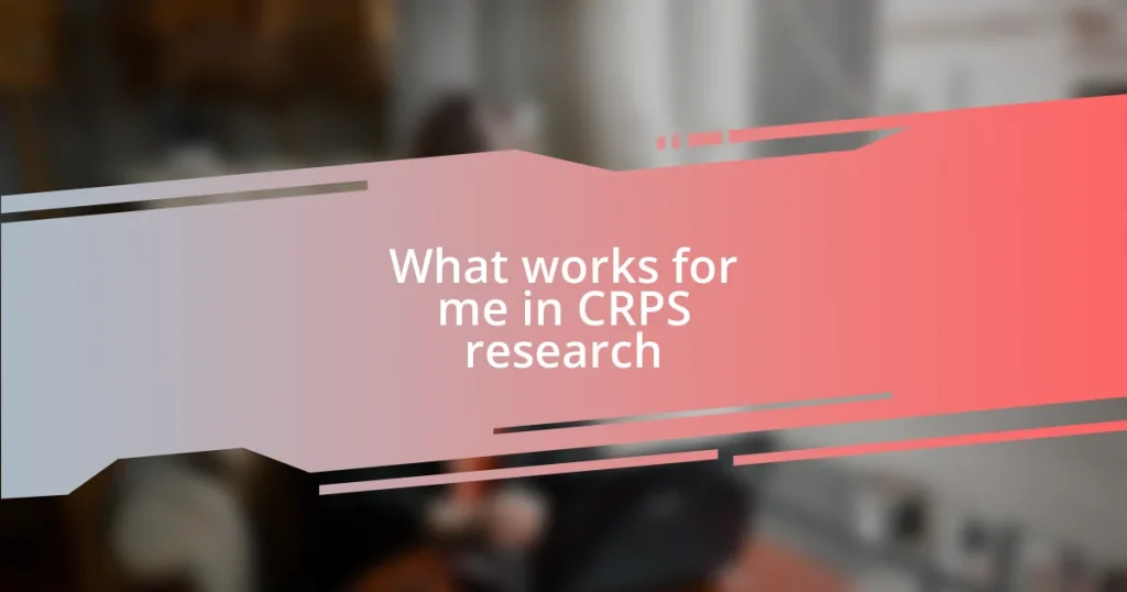 What works for me in CRPS research