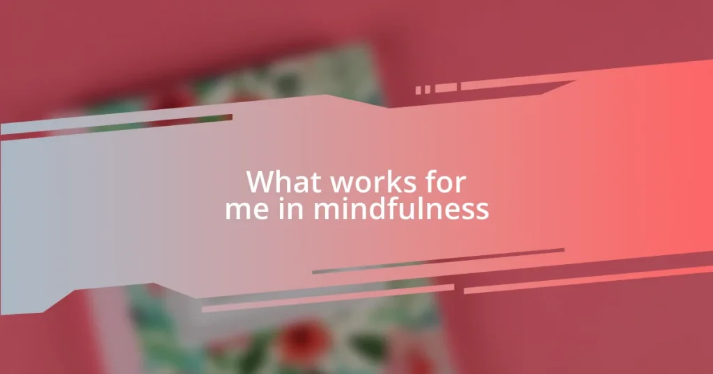 What works for me in mindfulness