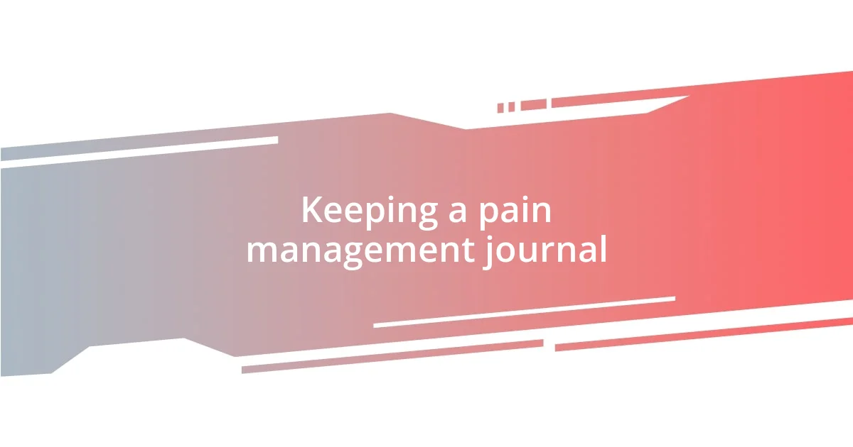 Keeping a pain management journal