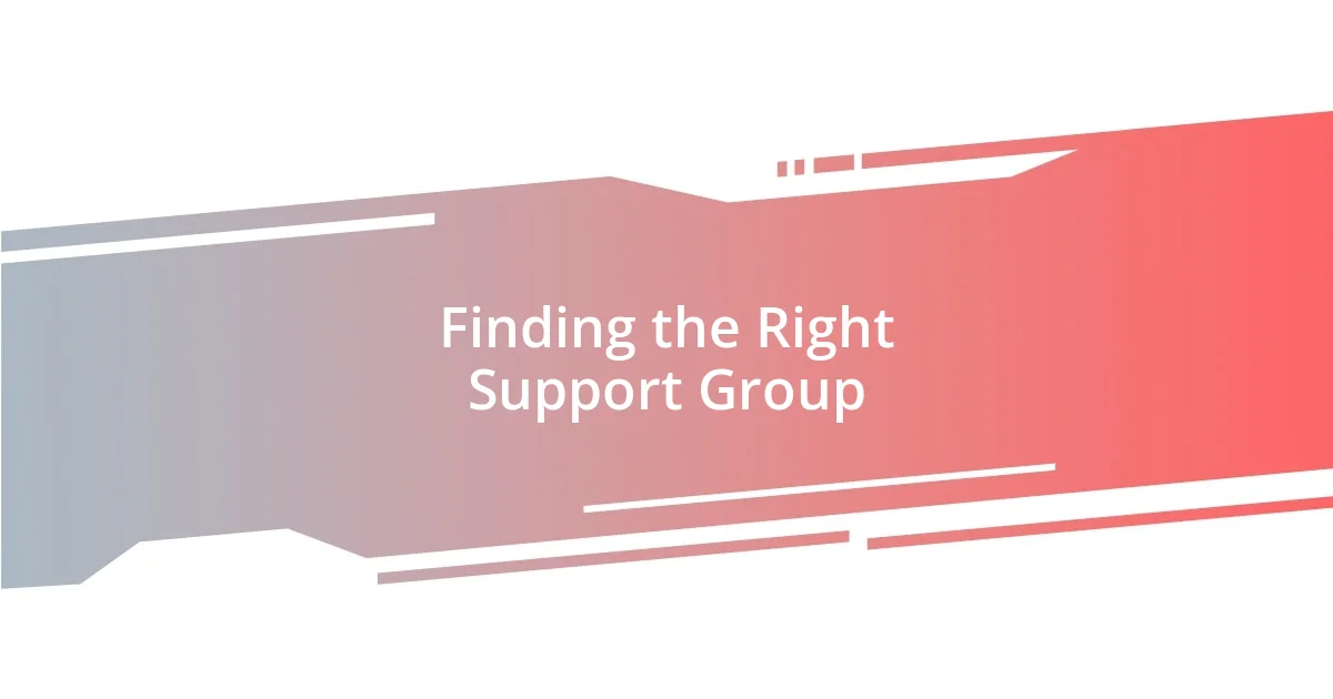 Finding the Right Support Group