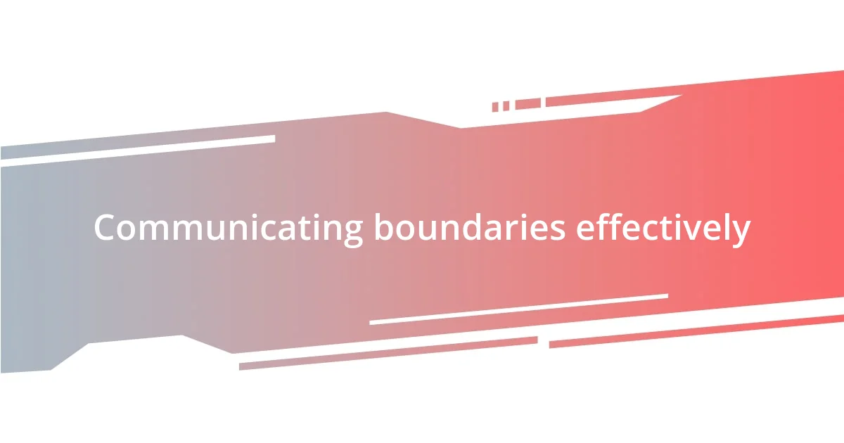 Communicating boundaries effectively